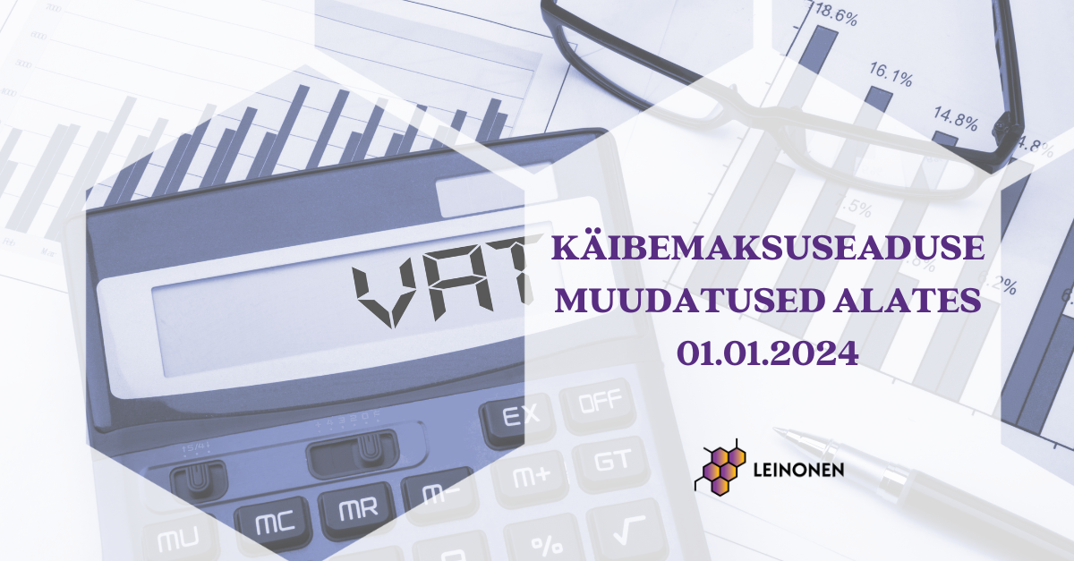 Eesti käibemaksuseaduse muudatused on juba ammu olnud ettevõtjate jaoks tähelepanu keskpunktis. Alates 1. jaanuarist 2024 jõustuvad uued eeskirjad, mille eesmär