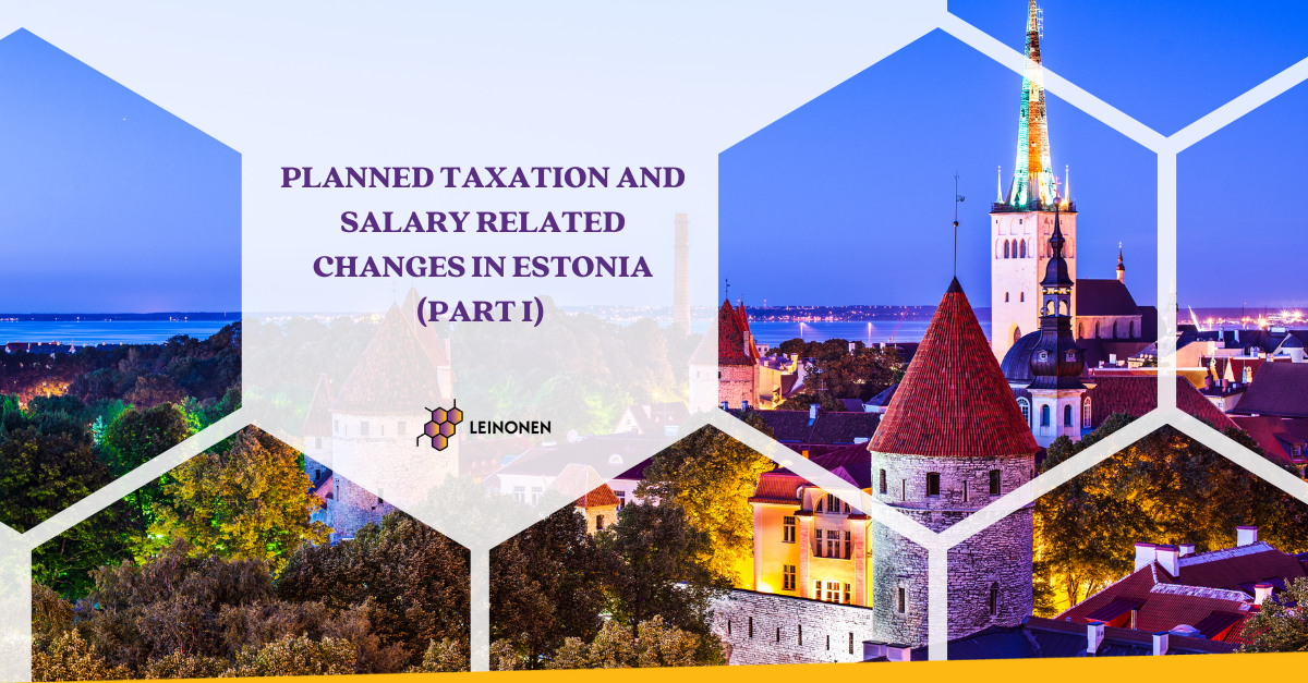 PLANNED TAXATION AND SALARY RELATED CHANGES IN ESTONIA - Leinonen