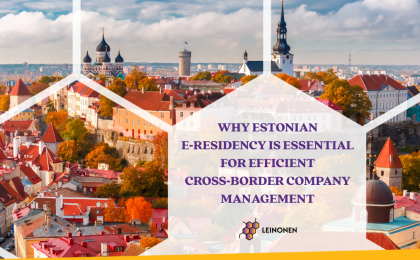 Why Estonian e‑Residency Is Essential for Efficient Cross‑Border Company Management - Leinonen Estonia