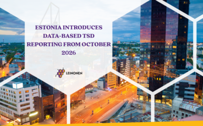 Estonia Introduces Data-Based TSD Reporting from October 2026 - Leinonen Estonia