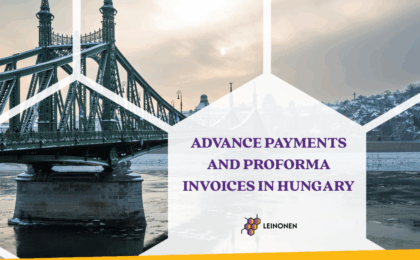 Advance Payments and Proforma Invoices in Hungary - Leinonen Hungary