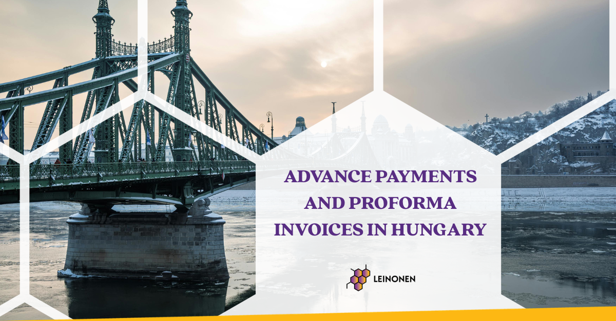 Advance Payments and Proforma Invoices in Hungary - Leinonen Hungary