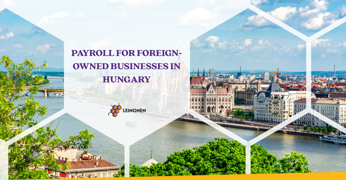Payroll for Foreign-Owned Businesses in Hungary - Leinonen