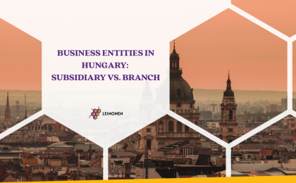 Business Entities in Hungary: Subsidiary vs. Branch - Leinonen