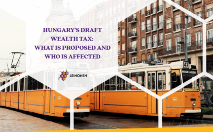 Hungary's Draft Wealth Tax: What Is Proposed and Who Is Affected - Leinonen Hungary