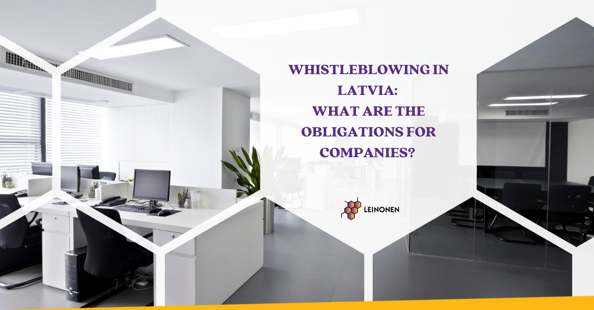 Whistleblowing in Latvia: What Are the Obligations for Companies? - Leinonen