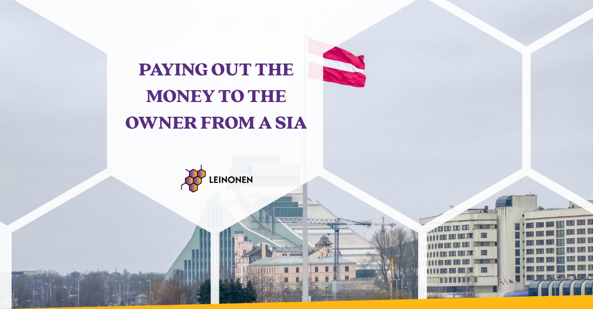 PAYING OUT THE MONEY TO THE OWNER FROM A SIA - Leinonen Latvia