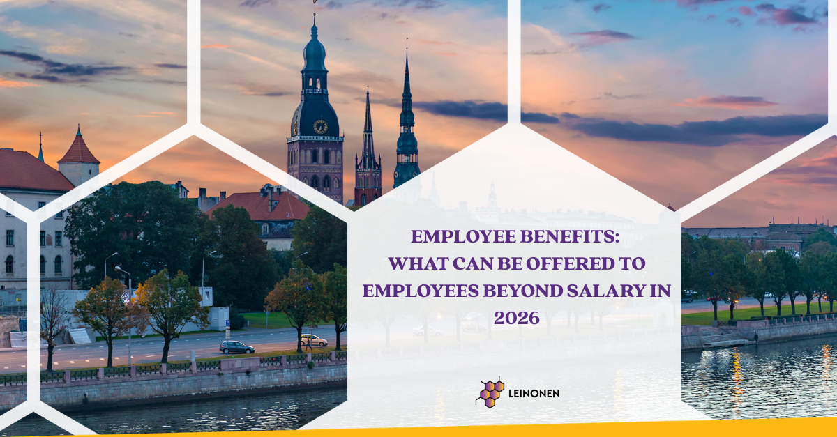 Employee Benefits: What Can Be Offered to Employees Beyond Salary in 2026 - Leinonen Latvia