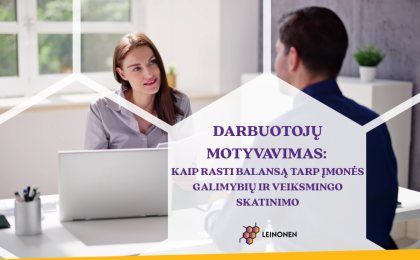 Darbuotojų motyvavimas - Leinonen Lithuania