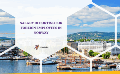 Salary Reporting for Foreign Employees in Norway - Leinonen