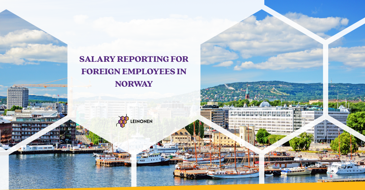 Salary Reporting for Foreign Employees in Norway - Leinonen