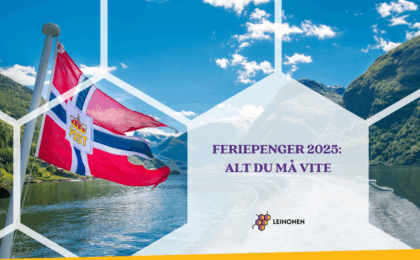 Feriepenger 2025: Alt du må vite - Leinonen