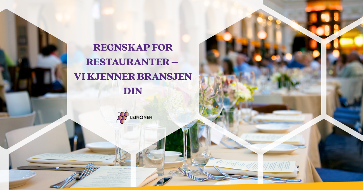 Regnskap for restauranter – vi kjenner bransjen din - Leinonen