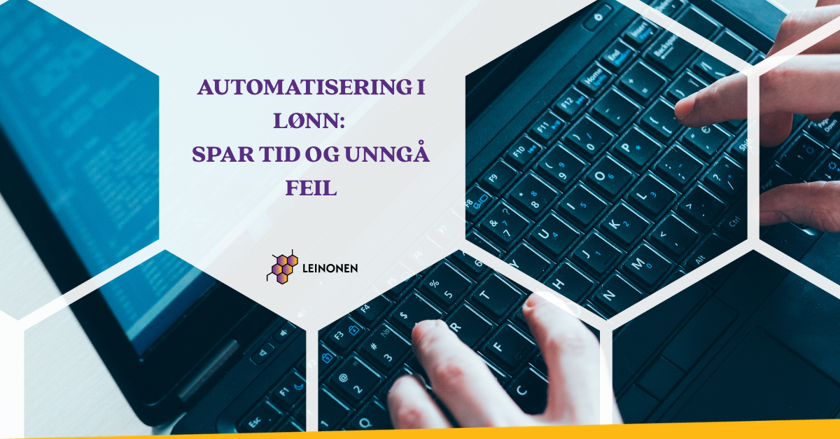 Automatisering i lønn: spar tid og unngå feil - Leinonen