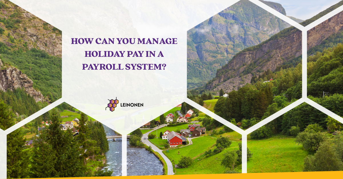 How can you manage holiday pay in a payroll system? - Leinonen Norway