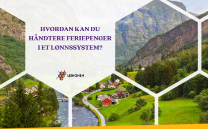 Hvordan kan du håndtere feriepenger i et lønnssystem? - Leinonen Norway