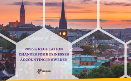 2025 K Regulation Changes for Businesses Accounting in Sweden - Leinonen