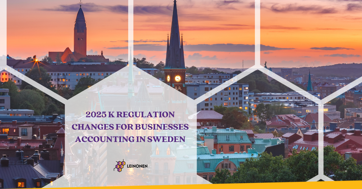 2025 K Regulation Changes for Businesses Accounting in Sweden - Leinonen