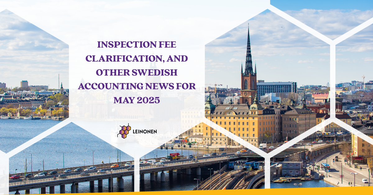 Inspection fee Clarification, and Other Swedish Accounting News for May 2025 - Leinonen