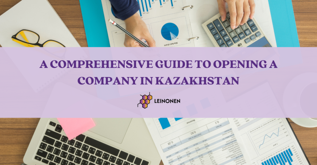 A Comprehensive Guide to Opening a Company in Kazakhstan: LLC and ...
