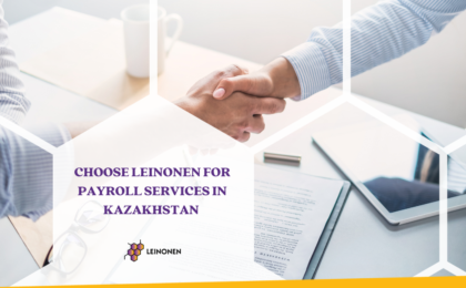 Choose Leinonen for Payroll Services in Kazakhstan - Leinonen