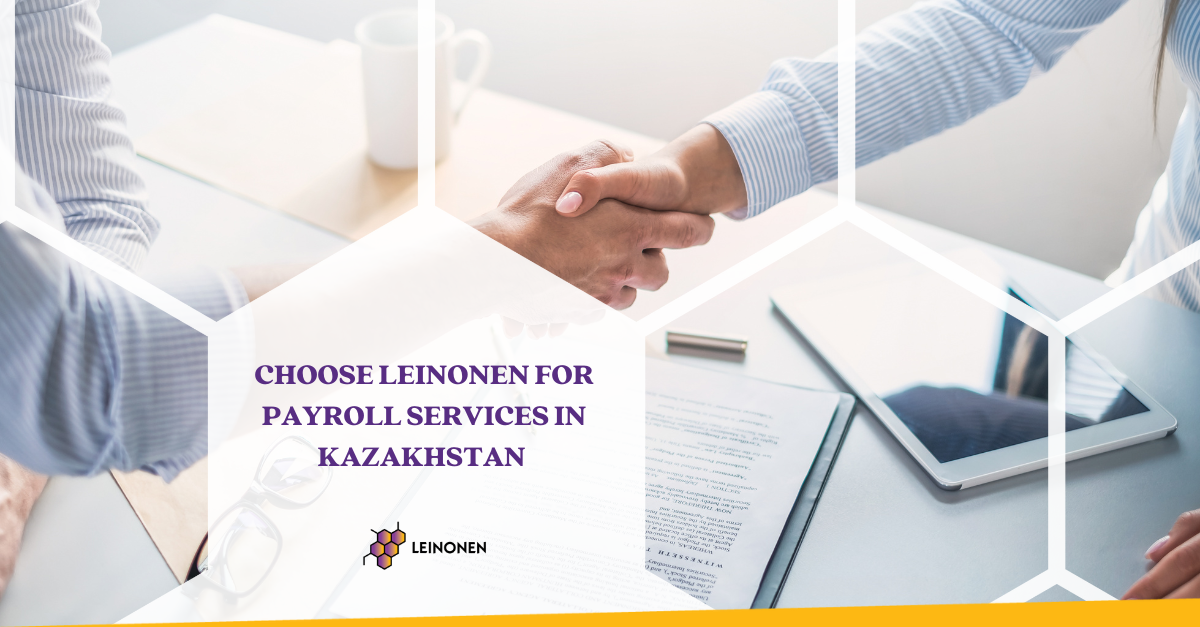 Choose Leinonen for Payroll Services in Kazakhstan - Leinonen