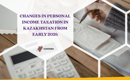 Changes in Personal Income Taxation in Kazakhstan from Early 2026 - Leinonen