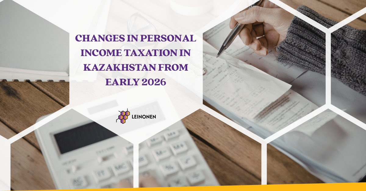 Changes in Personal Income Taxation in Kazakhstan from Early 2026 - Leinonen
