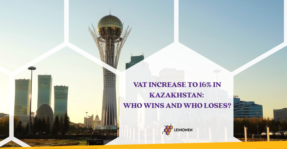 VAT Increase to 16% in Kazakhstan: Who Wins and Who Loses? - Leinonen Kazakhstan