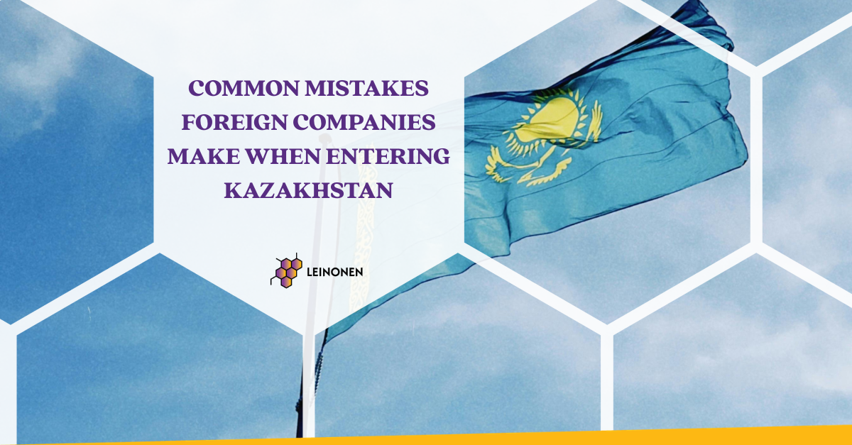 Common Mistakes Foreign Companies Make When Entering Kazakhstan