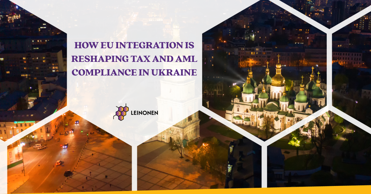 How EU Integration Is Reshaping Tax and AML Compliance in Ukraine - Leinonen Ukraine